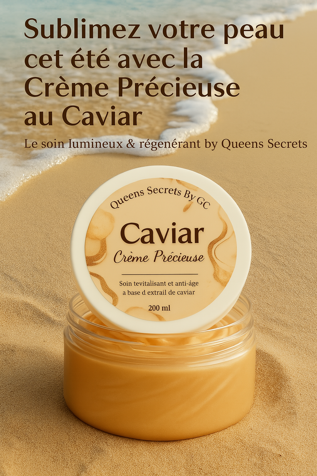 Sublimez votre peau cet été avec la Crème Précieuse au Caviar Le rituel soin lumineux et régénérant by Queens Secrets